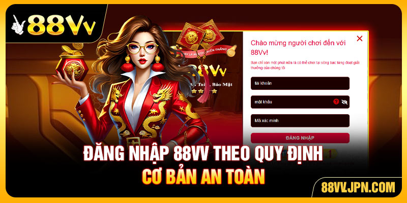 Đăng nhập 88VV theo quy định cơ bản an toàn