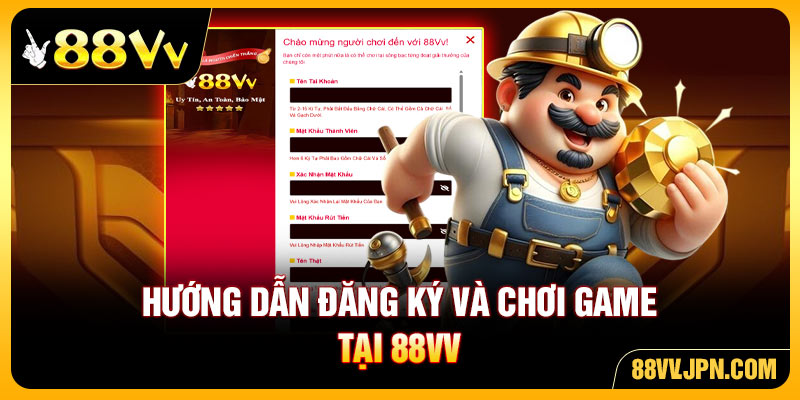 Hướng dẫn đăng ký và chơi game tại 88VV